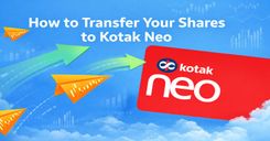 Complete Guide to Transferring Your Shares to Kotak Neo